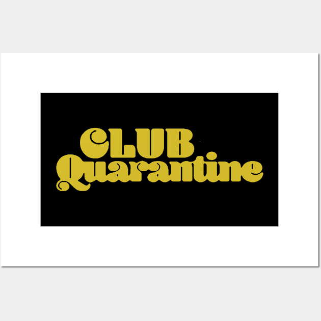 CLUB QUARANTINE Wall Art by thedeuce